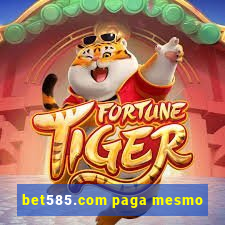 bet585.com paga mesmo